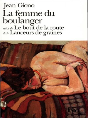 cover image of La femme du boulanger / Le bout de la route / Lanceurs de graines